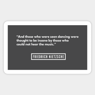 Those Who Were Seen Dancing Quote Apparel Sticker